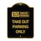 Signmission 10 Minutes Parking Take Out Parking Only, Black & Gold Aluminum Sign, 18" x 24", BG-1824-24639 A-DES-BG-1824-24639 - alternate 1